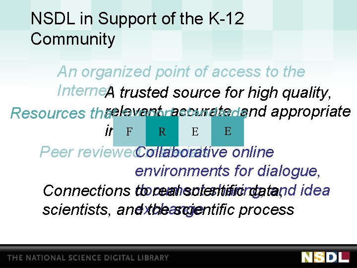 NSDL in Support of the K-12 Community An organized point of access to the