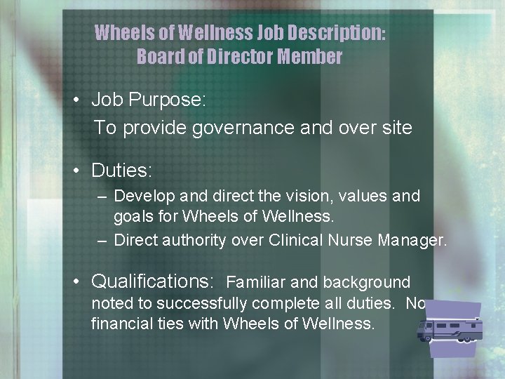 Wheels of Wellness Job Description: Board of Director Member • Job Purpose: To provide