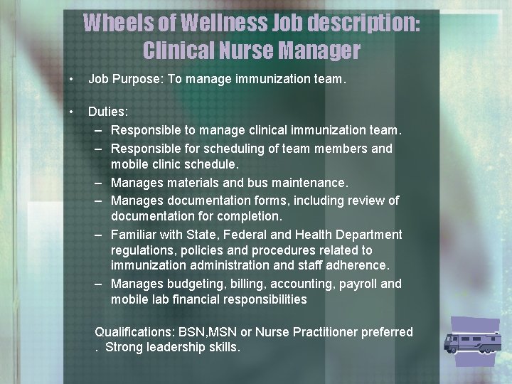 Wheels of Wellness Job description: Clinical Nurse Manager • Job Purpose: To manage immunization