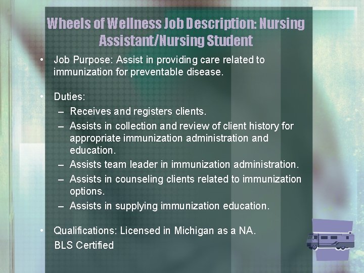 Wheels of Wellness Job Description: Nursing Assistant/Nursing Student • Job Purpose: Assist in providing
