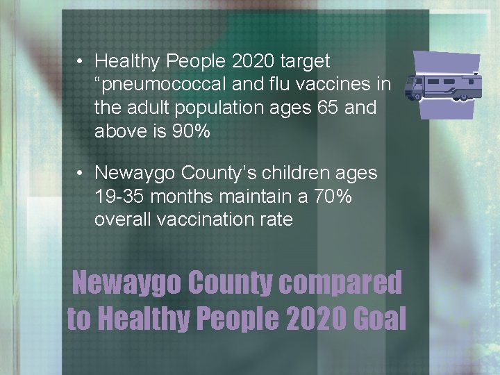  • Healthy People 2020 target “pneumococcal and flu vaccines in the adult population