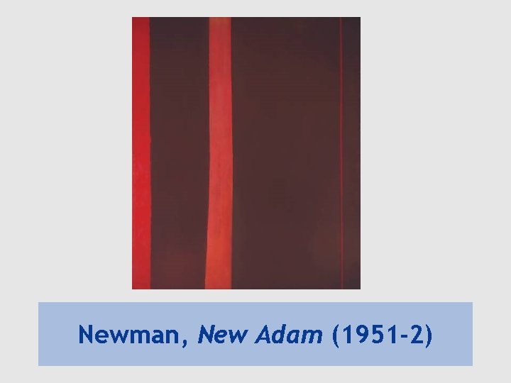 Newman, New Adam (1951 -2) 