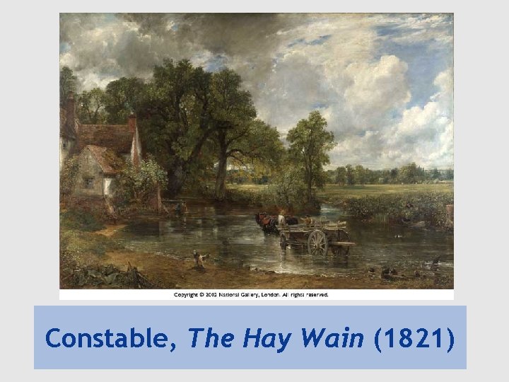 Constable, The Hay Wain (1821) 