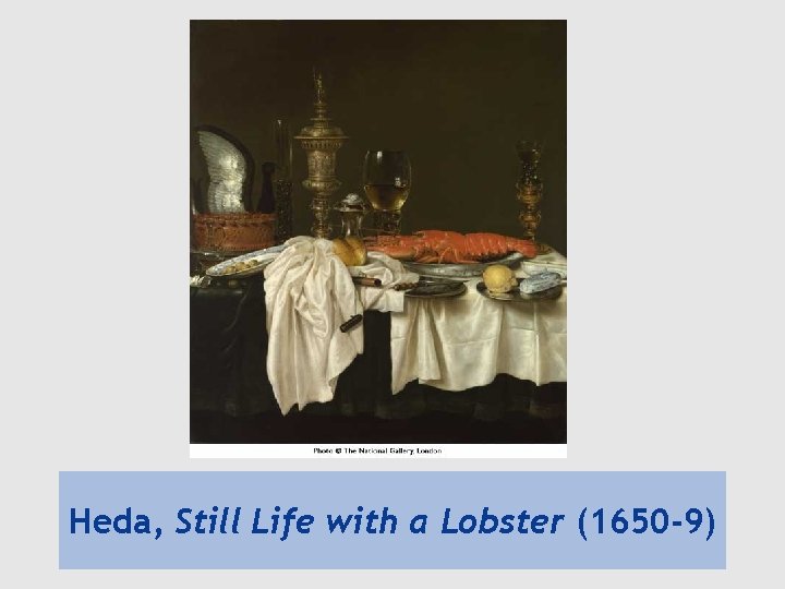 Heda, Still Life with a Lobster (1650 -9) 