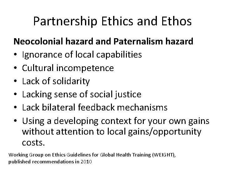 Partnership Ethics and Ethos Neocolonial hazard and Paternalism hazard • Ignorance of local capabilities