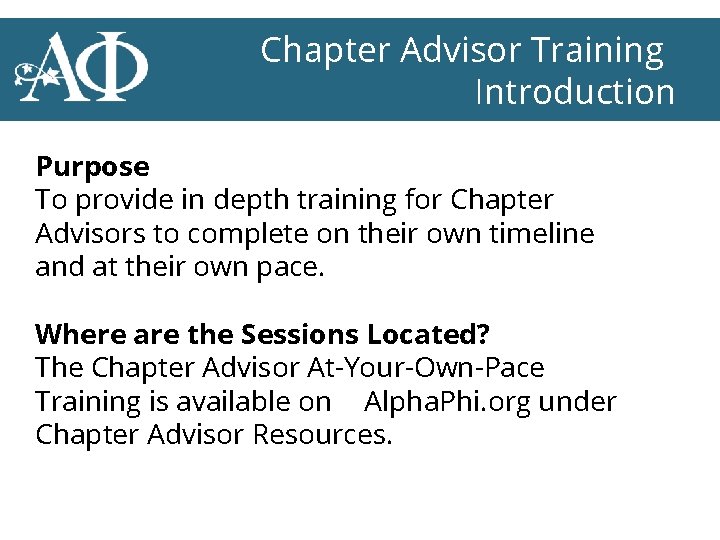 Chapter Advisor Training Introduction Purpose To provide in depth training for Chapter Advisors to