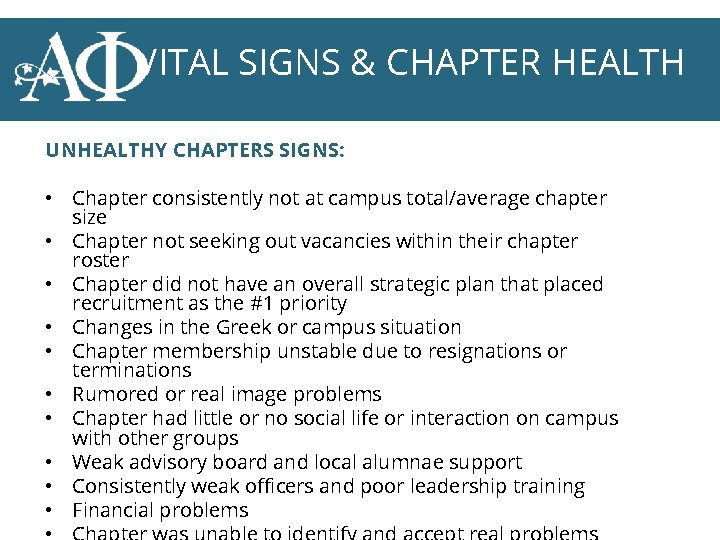VITAL SIGNS & CHAPTER HEALTH UNHEALTHY CHAPTERS SIGNS: • Chapter consistently not at campus