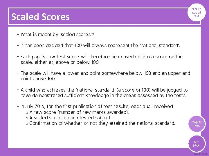Scaled Scores click to see all text • What is meant by ‘scaled scores’?