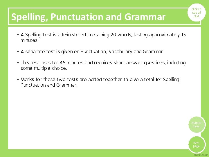 Spelling, Punctuation and Grammar click to see all text • A Spelling test is