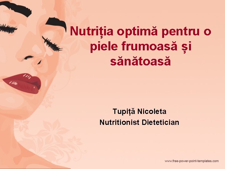 Nutriția optimă pentru o piele frumoasă și sănătoasă Tupiță Nicoleta Nutritionist Dietetician 
