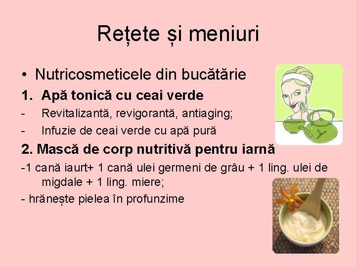 Rețete și meniuri • Nutricosmeticele din bucătărie 1. Apă tonică cu ceai verde -