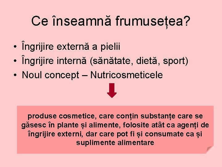 Ce înseamnă frumusețea? • Îngrijire externă a pielii • Îngrijire internă (sănătate, dietă, sport)