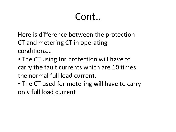 Cont. . Here is difference between the protection CT and metering CT in operating
