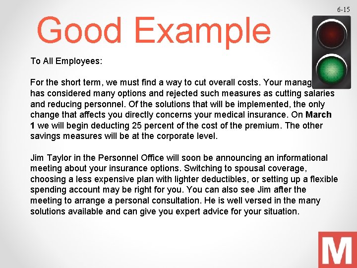 Good Example 6 -15 To All Employees: For the short term, we must find