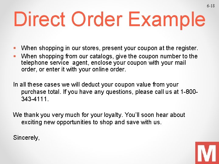 Direct Order Example § When shopping in our stores, present your coupon at the
