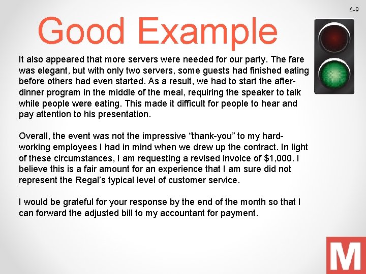 Good Example It also appeared that more servers were needed for our party. The