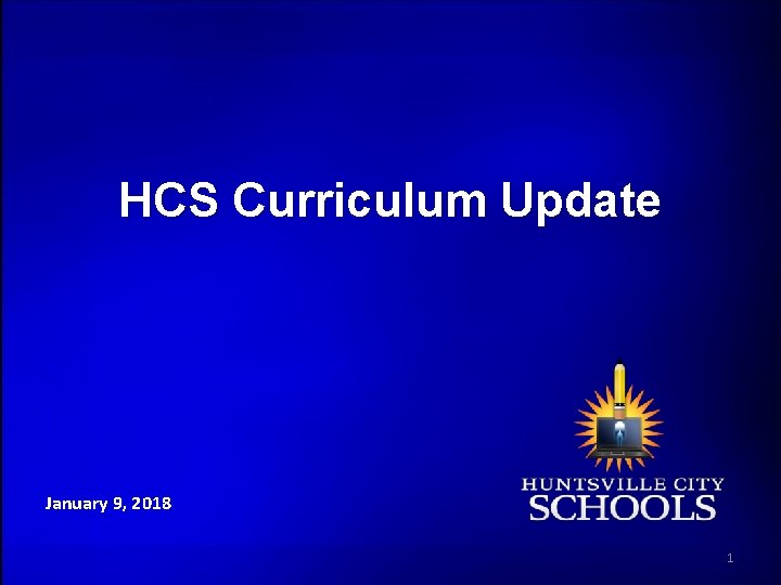 HCS Curriculum Update January 9, 2018 1 