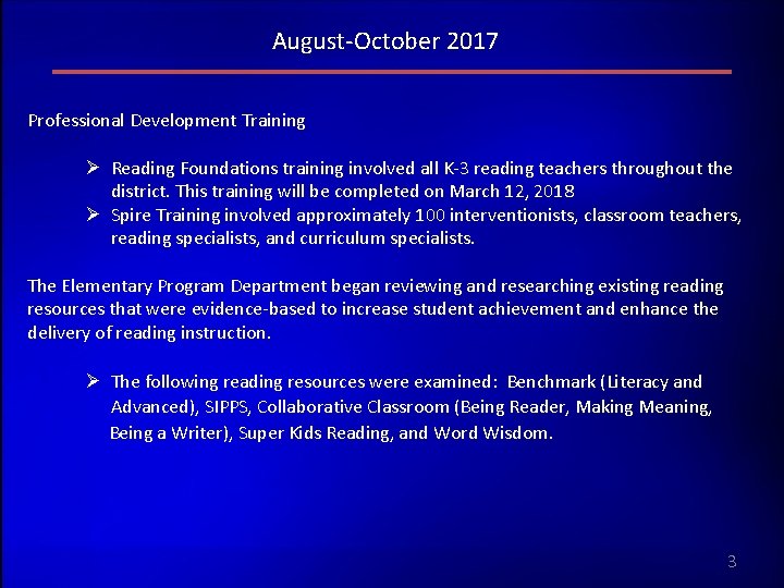 August-October 2017 Professional Development Training Ø Reading Foundations training involved all K-3 reading teachers