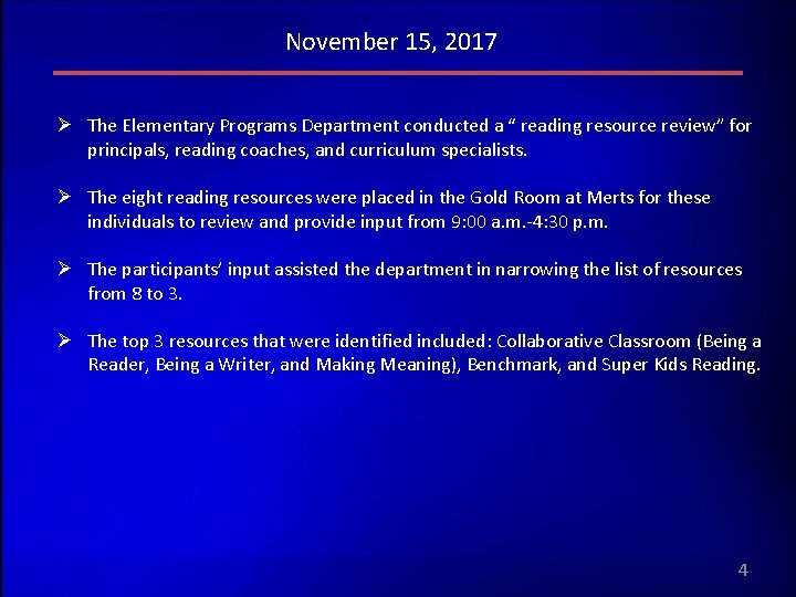 November 15, 2017 Ø The Elementary Programs Department conducted a “ reading resource review”