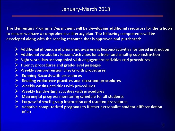 January-March 2018 The Elementary Programs Department will be developing additional resources for the schools