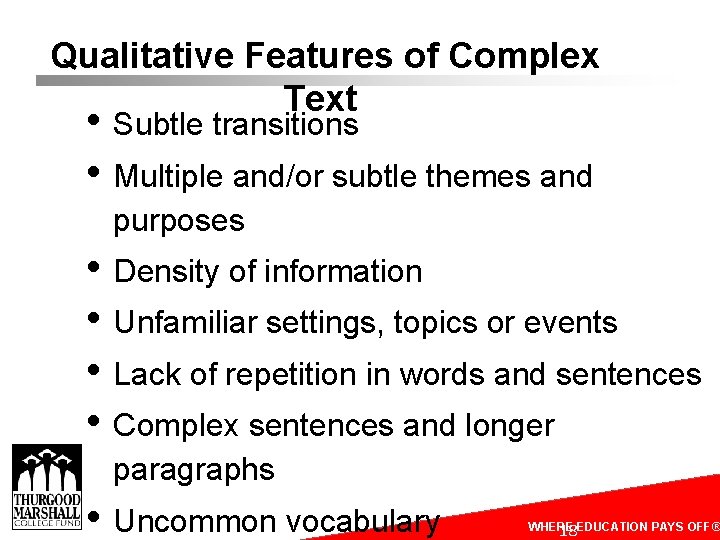 Qualitative Features of Complex Text • Subtle transitions • Multiple and/or subtle themes and