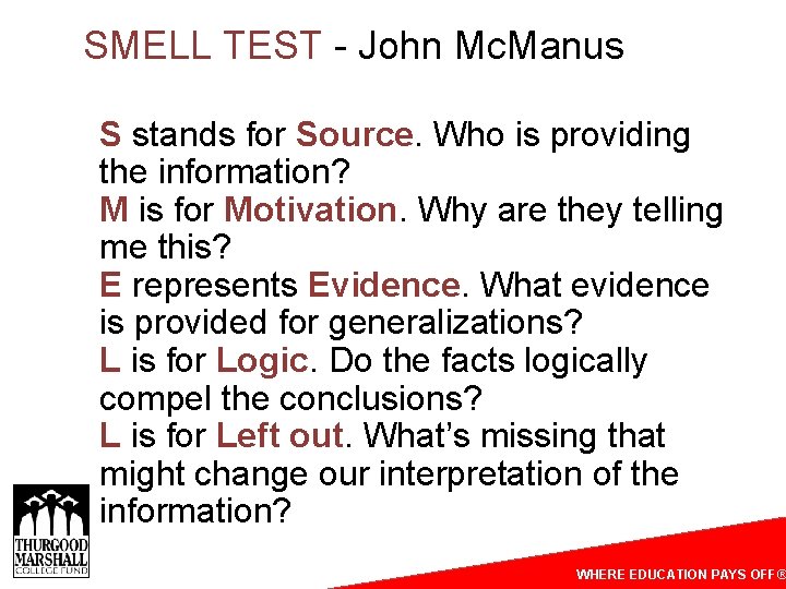 SMELL TEST - John Mc. Manus S stands for Source. Who is providing the