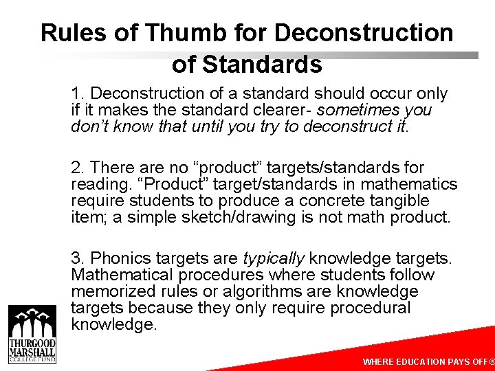 Rules of Thumb for Deconstruction of Standards 1. Deconstruction of a standard should occur Rules of Thumb for Deconstruction of Standards 1. Deconstruction of a standard should occur