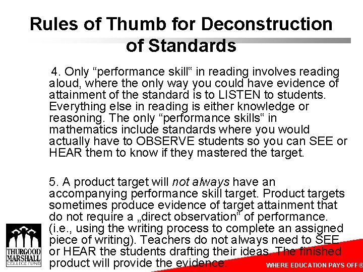 Rules of Thumb for Deconstruction of Standards 4. Only “performance skill‟ in reading involves