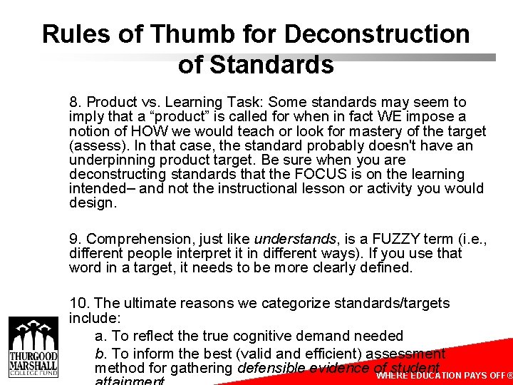 Rules of Thumb for Deconstruction of Standards 8. Product vs. Learning Task: Some standards