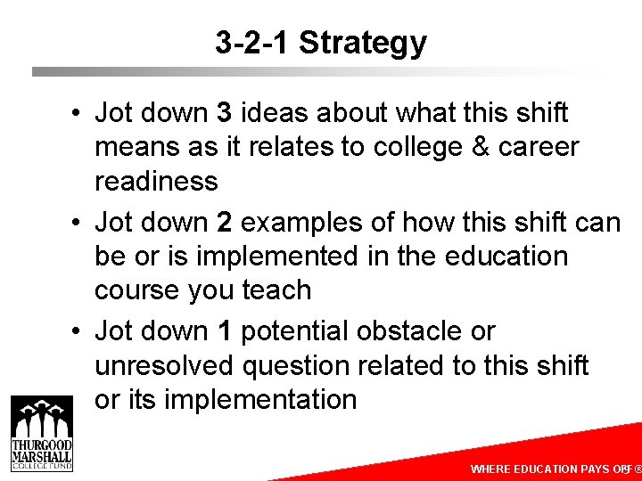 3 -2 -1 Strategy • Jot down 3 ideas about what this shift means