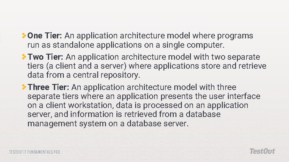 One Tier: An application architecture model where programs run as standalone applications on a One Tier: An application architecture model where programs run as standalone applications on a