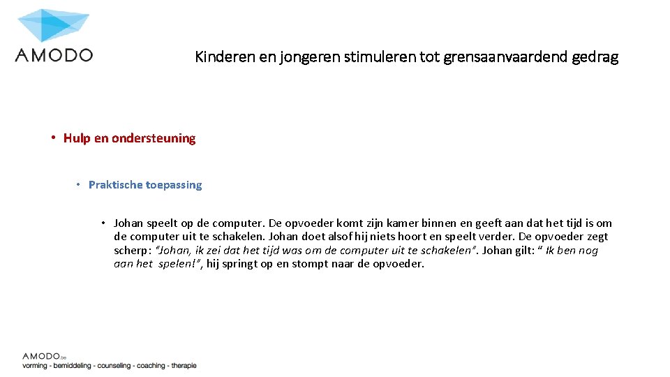 Kinderen en jongeren stimuleren tot grensaanvaardend gedrag • Hulp en ondersteuning • Praktische toepassing