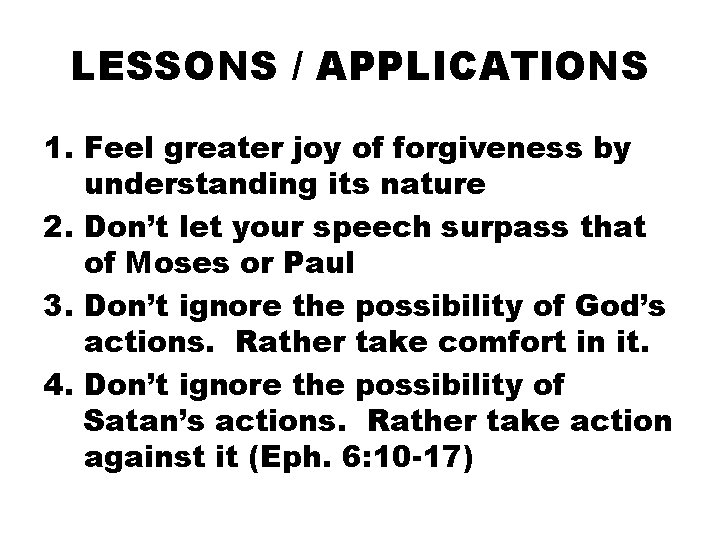 LESSONS / APPLICATIONS 1. Feel greater joy of forgiveness by understanding its nature 2.