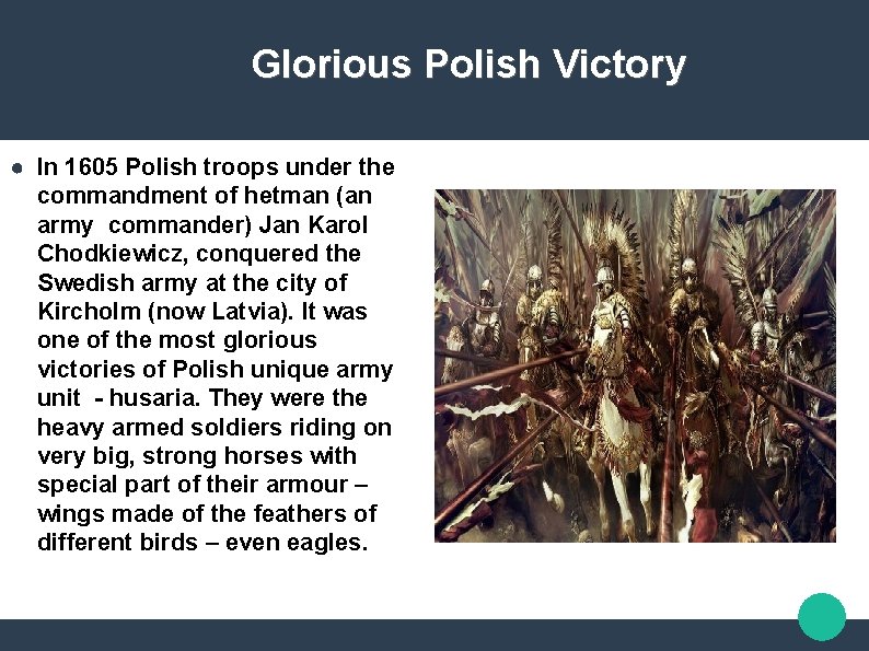 Glorious Polish Victory ● In 1605 Polish troops under the commandment of hetman (an