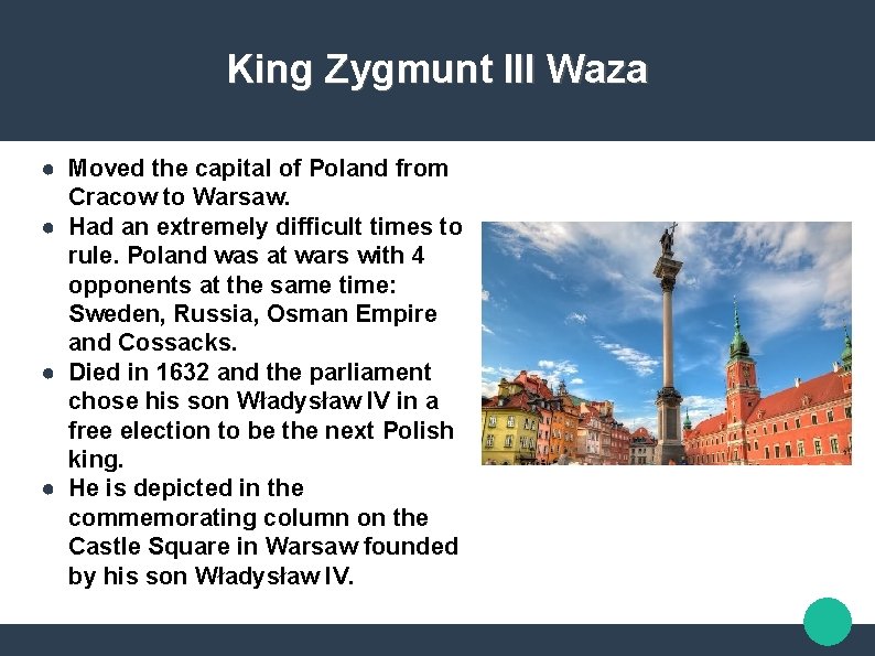 King Zygmunt III Waza ● Moved the capital of Poland from Cracow to Warsaw.