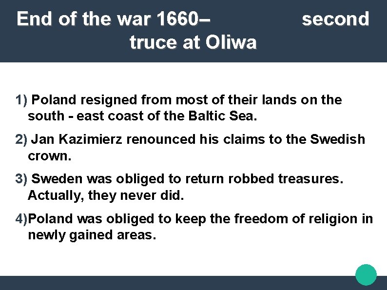 End of the war 1660– truce at Oliwa second 1) Poland resigned from most