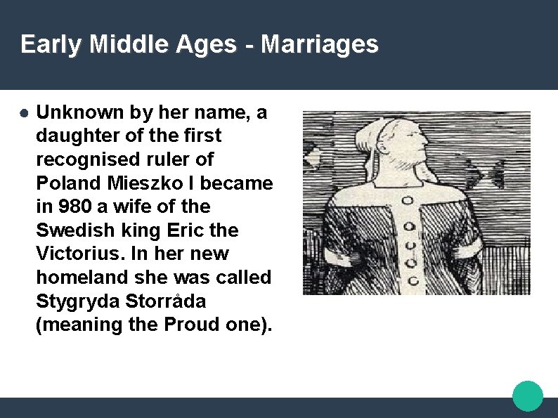 Early Middle Ages - Marriages ● Unknown by her name, a daughter of the