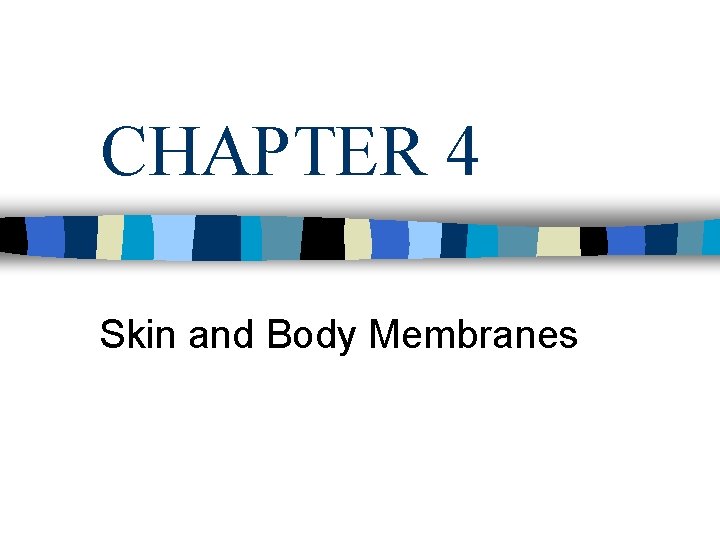 CHAPTER 4 Skin and Body Membranes 