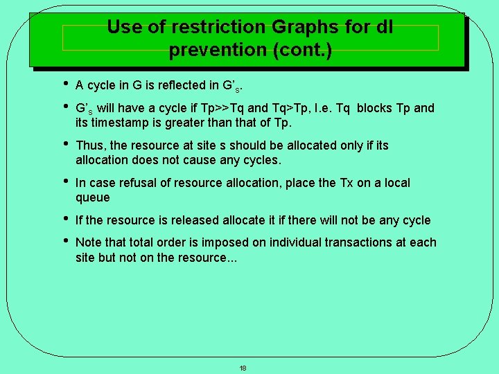 Use of restriction Graphs for dl prevention (cont. ) • • A cycle in