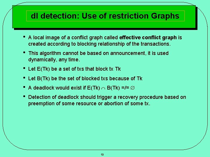 dl detection: Use of restriction Graphs • A local image of a conflict graph