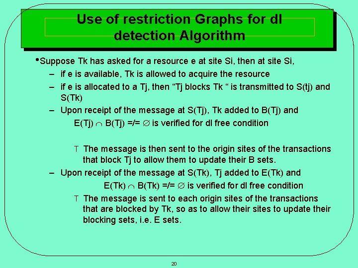 Use of restriction Graphs for dl detection Algorithm • Suppose Tk has asked for