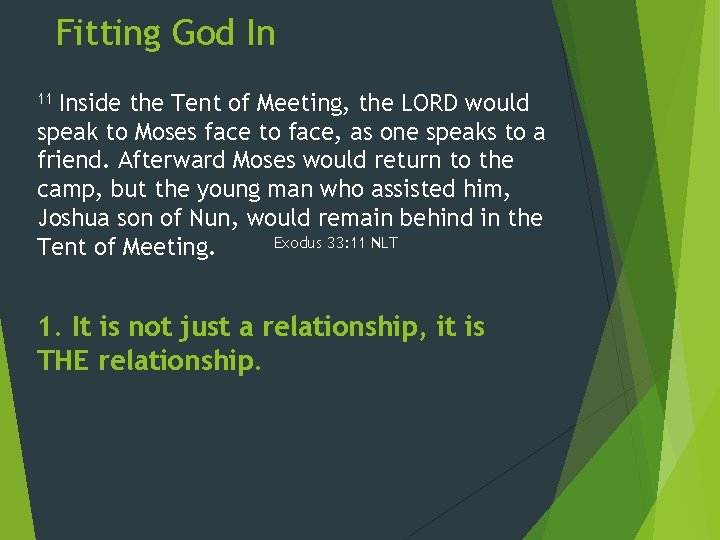 Fitting God In Inside the Tent of Meeting, the LORD would speak to Moses