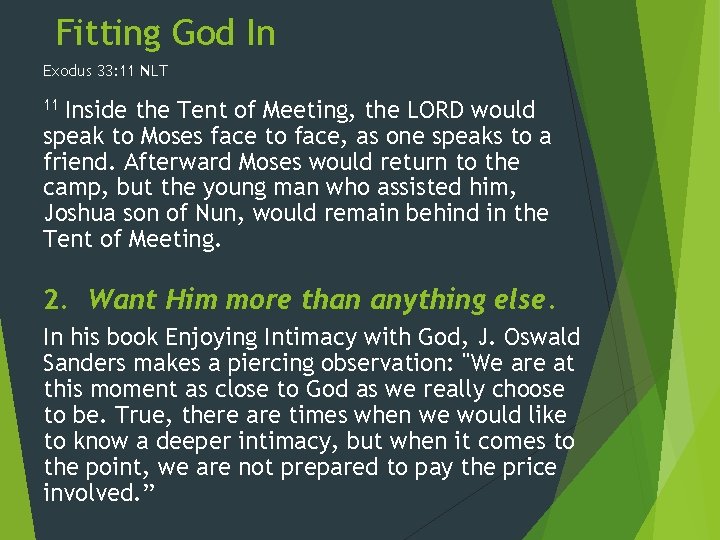 Fitting God In Exodus 33: 11 NLT Inside the Tent of Meeting, the LORD