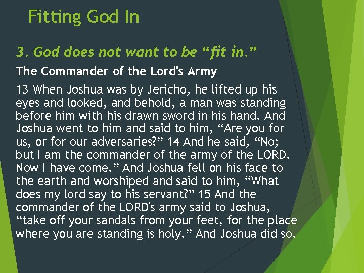 Fitting God In 3. God does not want to be “fit in. ” The