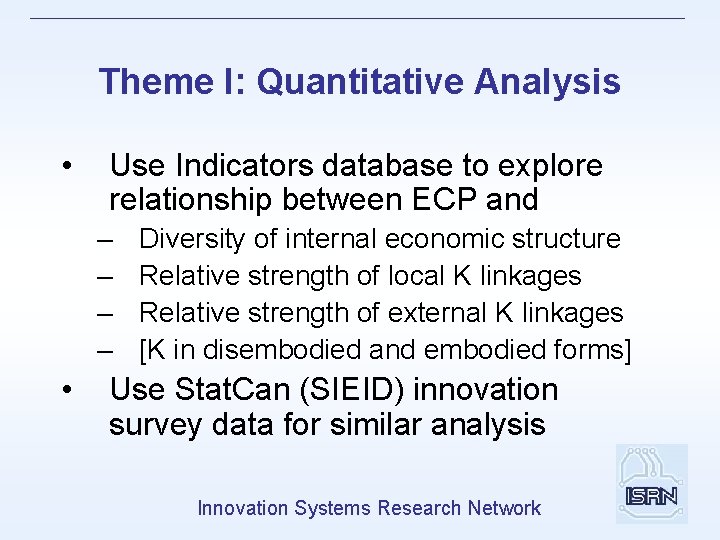 Theme I: Quantitative Analysis • Use Indicators database to explore relationship between ECP and