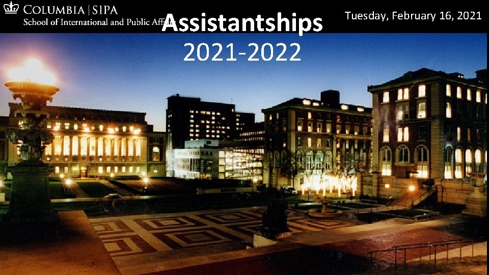 Assistantships 2021 -2022 Tuesday, February 16, 2021 