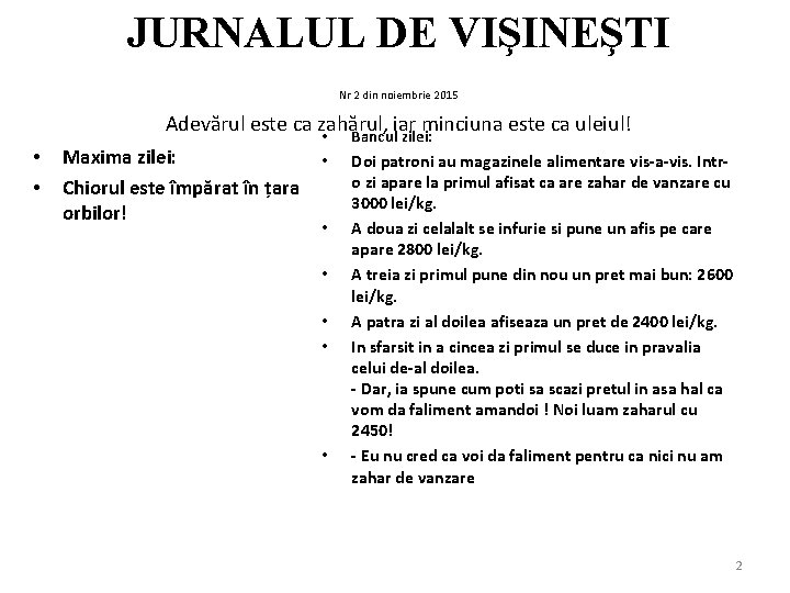 JURNALUL DE VIŞINEŞTI Nr 2 din noiembrie 2015 • • Adevărul este ca zahărul,