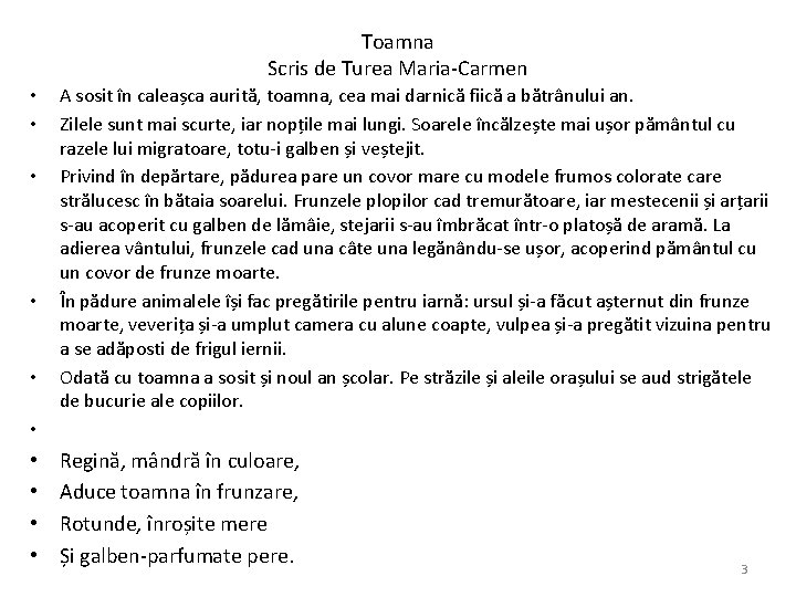 Toamna Scris de Turea Maria-Carmen • • • A sosit în caleașca aurită, toamna,