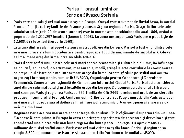 Parisul – orașul luminilor Scris de Săvescu Ștefania • • Paris este capitala și