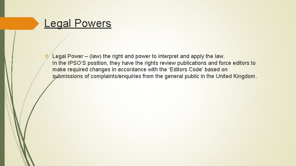 Legal Powers Legal Power – (law) the right and power to interpret and apply